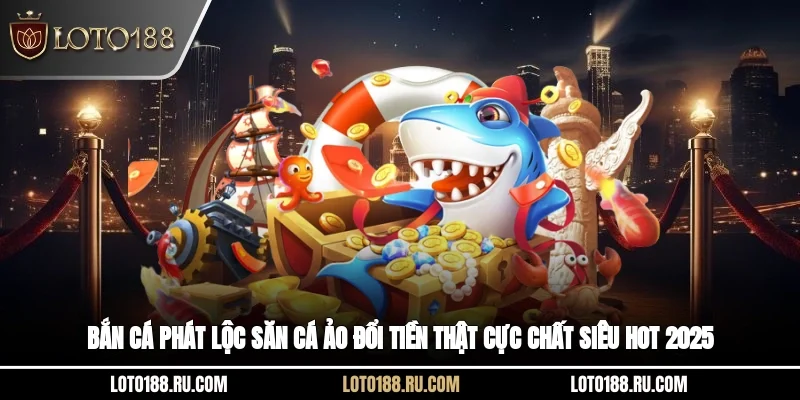 Bắn cá phát lộc