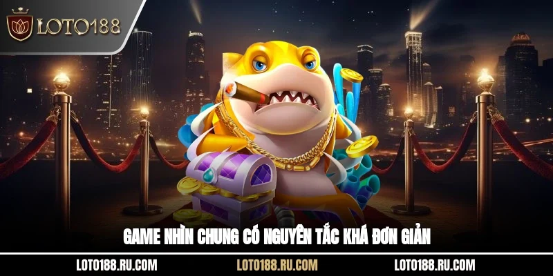 Game nhìn chung có nguyên tắc khá đơn giản