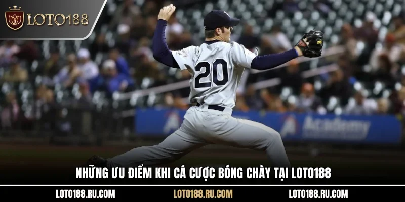 Những ưu điểm khi cá cược bóng chày tại LOTO188